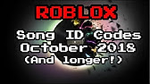 Roblox Song Id Codes October 2018 Youtube