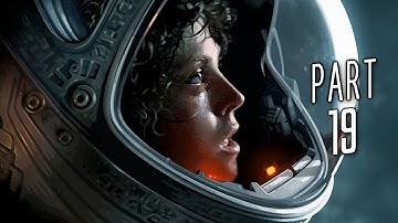 Alien Isolation Walkthrough Gameplay Part 19 - The Dome (PS4)