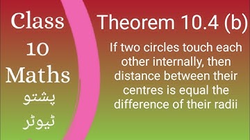 Class 10 Maths, Theorem 10.4 (b), Pushto Tutor tech online, kp, If two circles touch internally the