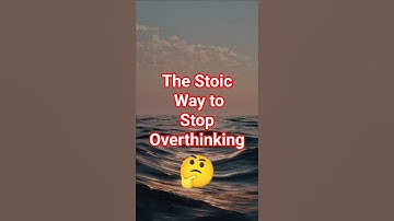 The Stoic Way to Stop Overthinking #stoicism #stoicphilosophy #stoic #motivation