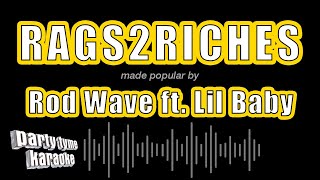 Rod Wave ft. Lil Baby - Rags2Riches (Karaoke Version)