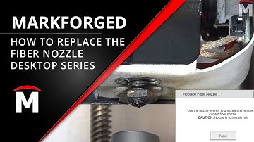 How to Replace the Fiber Nozzle - Markforged Desktop