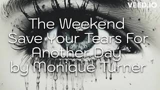 The Weekend Save Your Tears For Another Day by Monique Turner