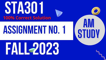 STA301 Assignment 1 Spring 2023 Solution|STA 301|Assignment|Spring 2022|Solution|Virtual University