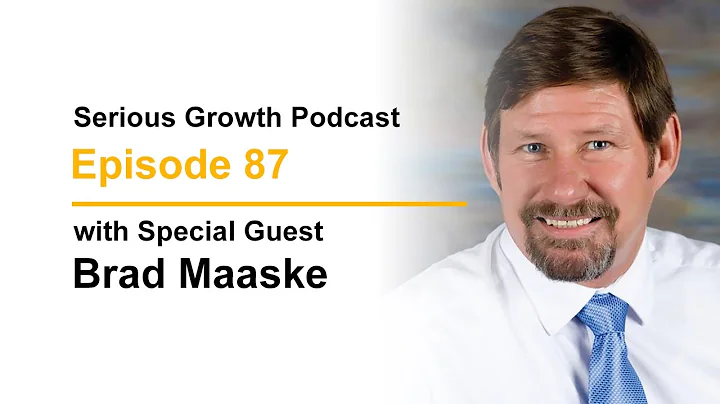 Serious Growth Podcast #87 - Brad Maaske