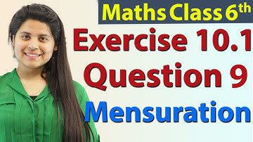 Question 9 - Ex 10.1 - Mensuration - Chapter 10 - NCERT Maths Class 6th