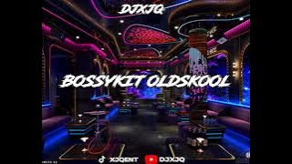BOSSYKIT OLDSKOOL - DJXJQ™️