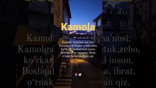 KAMOLA ISMIGA VIDEO #shorts #namevideo #statusvideo