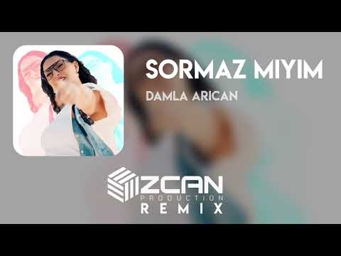 Damla Arıcan Sormaz Mıyım Prod Ozcan Remix