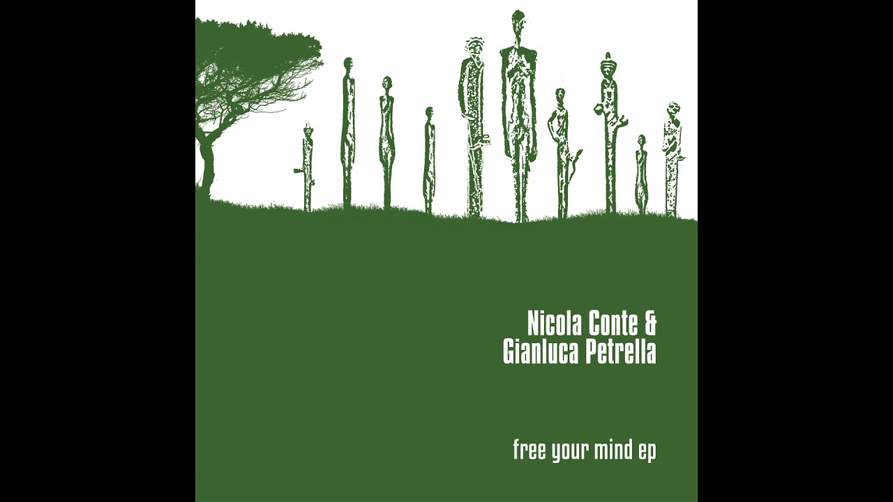 Nicola Conte & Gianluca Petrella - Free Your Mind (Feat. Jordan McLean)