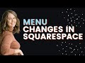 Menu Changes in Squarespace 7.1