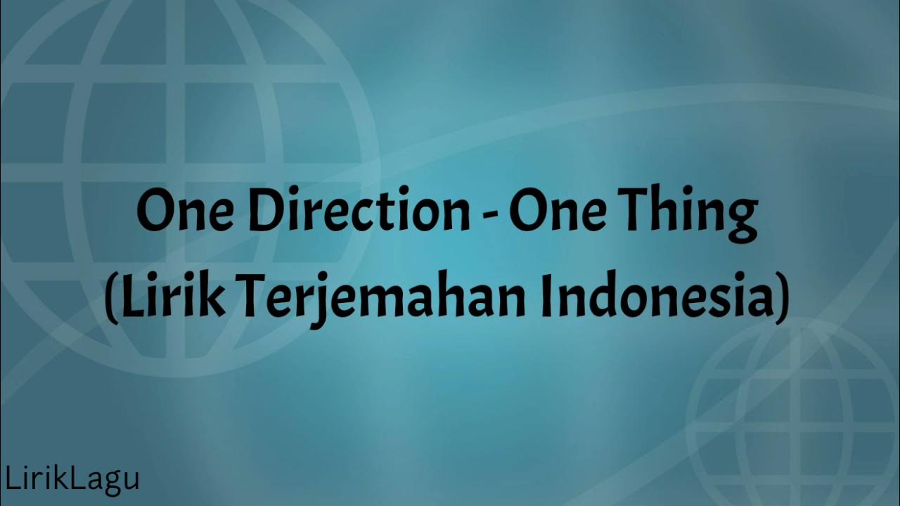 One Direction - One Thing (Lirik Terjemahan Bhs Indonesia) One Direction - One Thing (Lirik Terjemahan Bhs Indonesia)