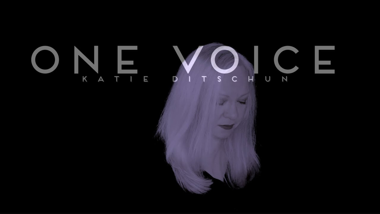 Katie Ditschun - ONE VOICE [Official Music Video]