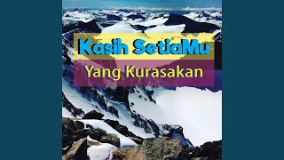 Kasih SetiaMu Yang Kurasakan