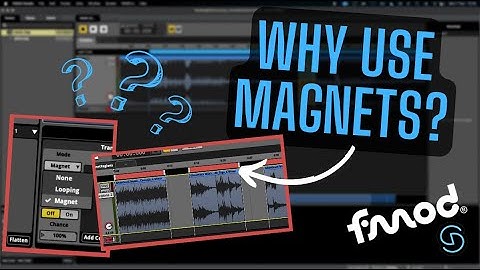 How To Use Fmod - Using Magnet Regions