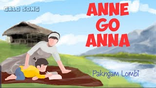ANNE Go ANNA || MOTHER'S DAY SPECIAL || PAKNGAM LOMBI || GALO SONG || ARUNACHAL PRADESH ||