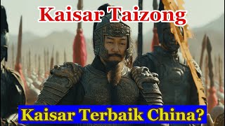 Sejarah Kaisar Li Shimin | Kaisar Taizong Dinasti Tang