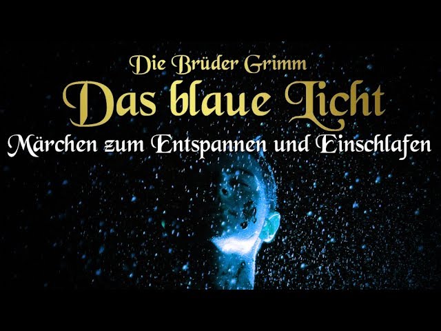 Das Blaue Licht Marchen Der Bruder Grimm Khm 116 Youtube