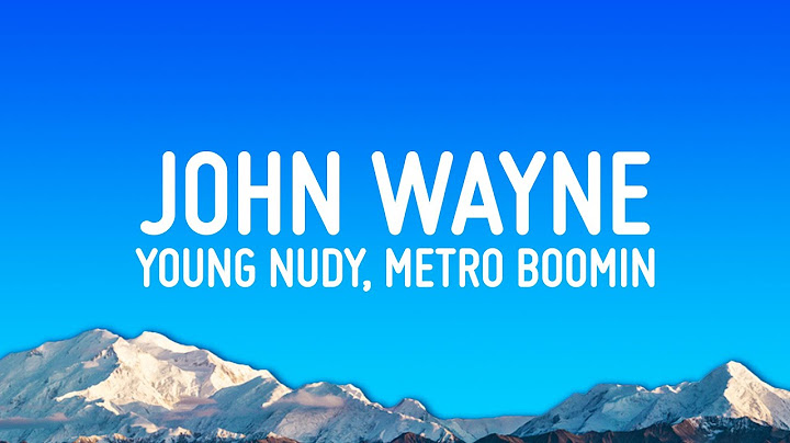 Young Nudy - John Wayne (Lyrics) ft. Metro Boomin