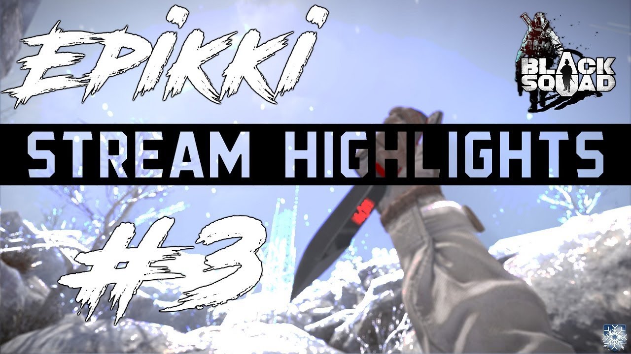 Epikki | Stream Highlights #3 (Black Squad)