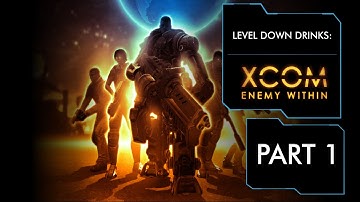 Level Down Drinks: X-Com Enemy Within (Part 1)