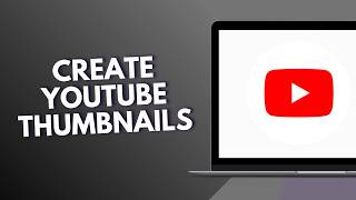 How to Create YouTube Thumbnails in Canva