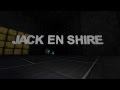 Jack En Shire Intro