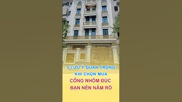 5 Lưu Ý Quan Trọng Khi Chọn Mua Cổng Nhôm Đúc #cổngnhômđúc #baogiacongnhomduc #nhômđúc #thinhhanh