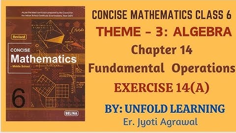 ICSE CLASS 6 || CONCISE MATHEMATICS || SOLUTIONS || ALGEBRA || 14 Fundamental Operations || Ex14 (A)