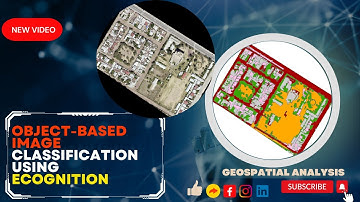 Mastering Object-Based Image Classification with eCognition | Step-by-Step