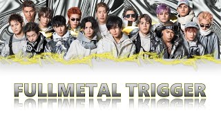 THE RAMPAGE from EXILE TRIBE - FULLMETAL TRIGGER Lyrics Video [KAN/ROM/ENG]