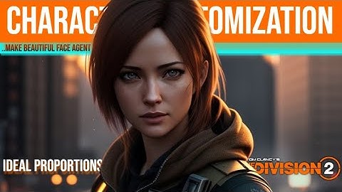 Make Beautiful Agent Face - The Division 2