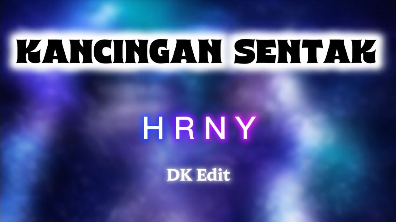 Kancingan Sentak || hrny - DK Edit