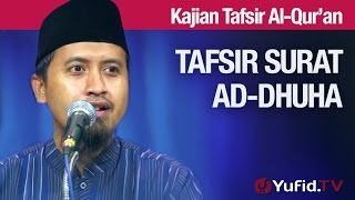 Kajian Tafsir Al Quran: Tafsir Surat Ad-Dhuha #2, Tafsir Global - Ustadz Abdullah Zaen, MA