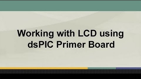 Working with LCD using dsPIC Primer Board