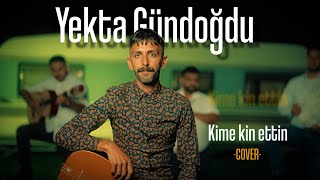 Yekta Gündoğdu / Kime Kin ettin - COVER - II Prod.Nihat Ulaş II Resimi