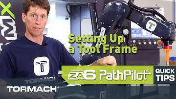 Tormach ZA6 Robot Quick Tips | Setting Up Tool Frames