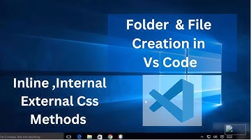 Vs Code Folder and File Creation || Css Inline, Internal and External.