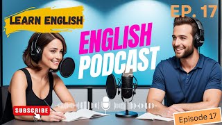 Learn English With Podcast Conversation Episode 17 | Learn English With Podcast Stories