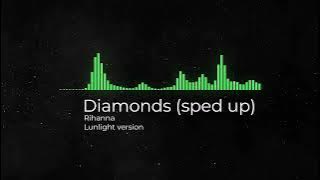 Rihanna - Diamonds (sped up)