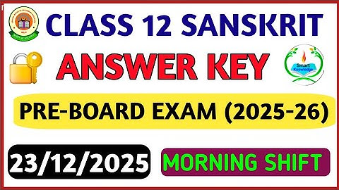 Class 12 Sanskrit preboard (Morning shift) answer key 2025-26 Sanskrit paper solution 2025/preboard 