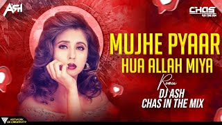 Mujhe Pyaar Huwa Allah Miya (Tapori Dance Mix) DJ Ash x Chas In The Mix | Judaai (1997) |Anil K