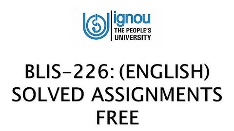 BLI 226 Solved Assignment 2020-21 | Organizing and Managing information | IGNOU FREE