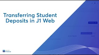 Jenzabar One Web Finance - Transferring Student Deposits Overview