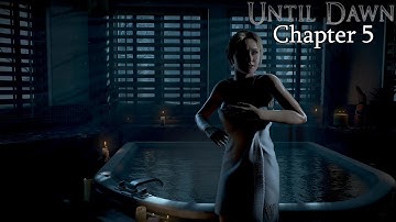 Until Dawn Gameplay Walkthrough Chapter 5