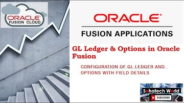 Ledger & Ledger options configuration with Fields details in Oracle Fusion -   Session 7