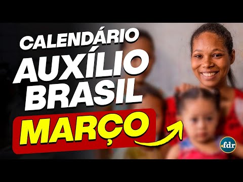 Calendário Auxílio Brasil: Datas dos pagamentos de março de 2022