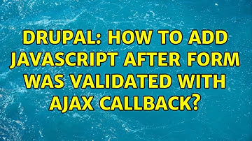 Drupal: How to add javascript after form was validated with ajax callback?