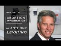 FULL SHOW / Abortion Information / Dr. Anthony Levatino