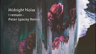 Midnight Noise - I Remain (Peter Spacey Remix) Resimi